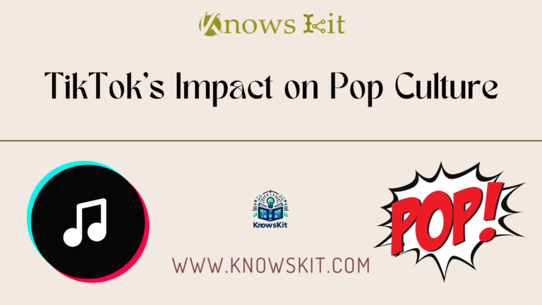 TikTok Impact on Pop Culture: 4 Robust Ways Tiktok Transforms Culture