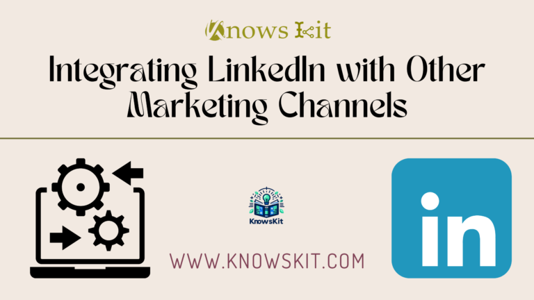 Integrating LinkedIn with Other Marketing Channels